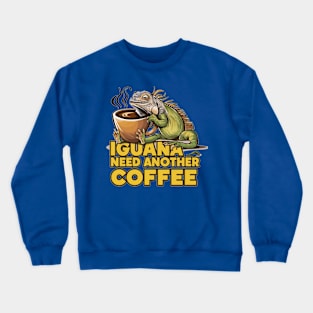 Iguana Need Another Coffee Crewneck Sweatshirt